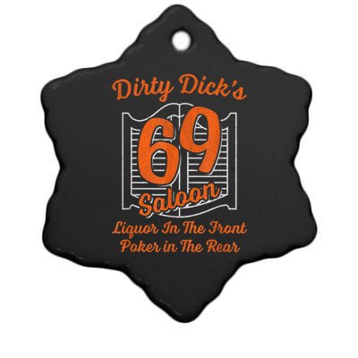 Dirty Dick's 69 Saloon Funny Gift Liquor In The Front Poker In The Rear Ceramic Star Ornament