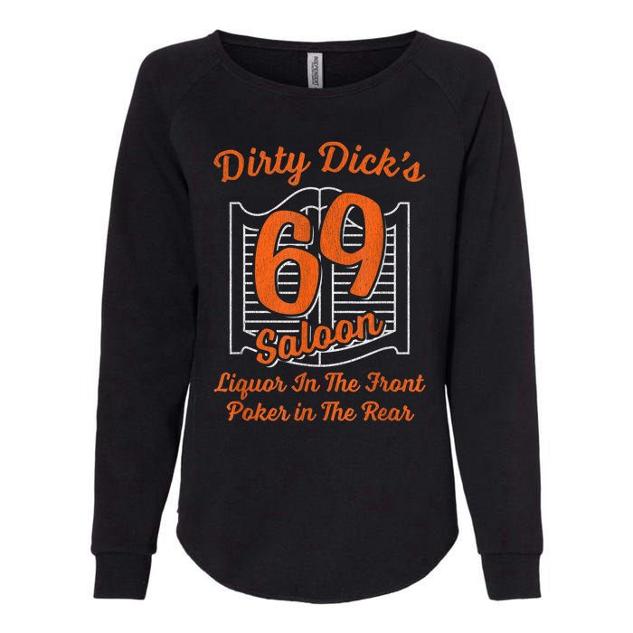 Dirty Dick's 69 Saloon Funny Gift Liquor In The Front Poker In The Rear Womens California Wash Sweatshirt