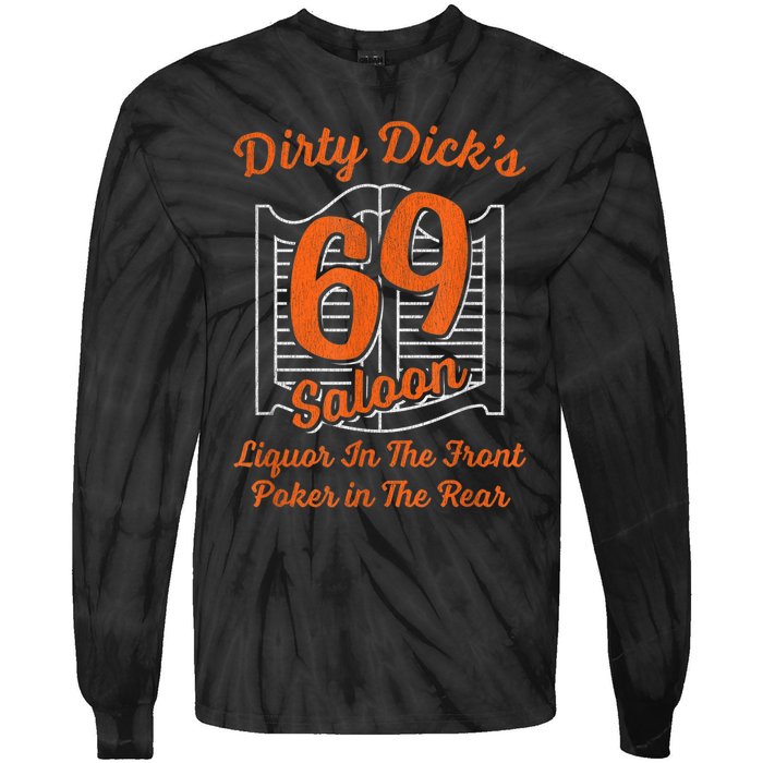 Dirty Dick's 69 Saloon Funny Gift Liquor In The Front Poker In The Rear Tie-Dye Long Sleeve Shirt