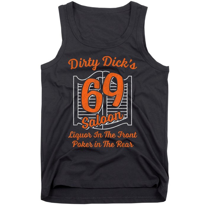 Dirty Dick's 69 Saloon Funny Gift Liquor In The Front Poker In The Rear Tank Top