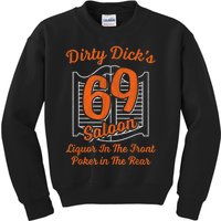 Dirty Dick's 69 Saloon Funny Gift Liquor In The Front Poker In The Rear Kids Sweatshirt