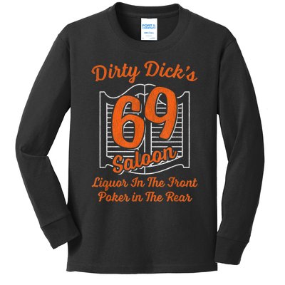 Dirty Dick's 69 Saloon Funny Gift Liquor In The Front Poker In The Rear Kids Long Sleeve Shirt