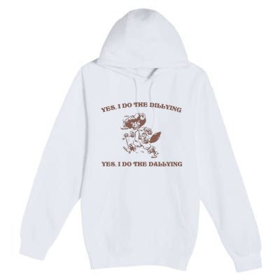 Dillying Dallying 90s Retro Graphic Premium Pullover Hoodie