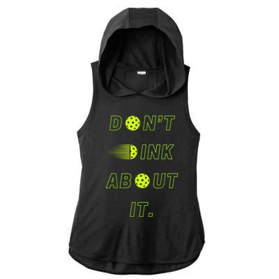 Dont Dink About It For Pickleball Lovers Ladies PosiCharge Tri-Blend Wicking Draft Hoodie Tank