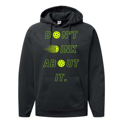 Dont Dink About It For Pickleball Lovers Performance Fleece Hoodie