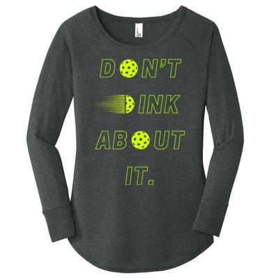 Dont Dink About It For Pickleball Lovers Women's Perfect Tri Tunic Long Sleeve Shirt