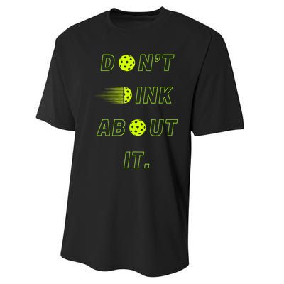 Dont Dink About It For Pickleball Lovers Performance Sprint T-Shirt