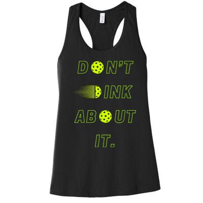 Dont Dink About It For Pickleball Lovers Women's Racerback Tank