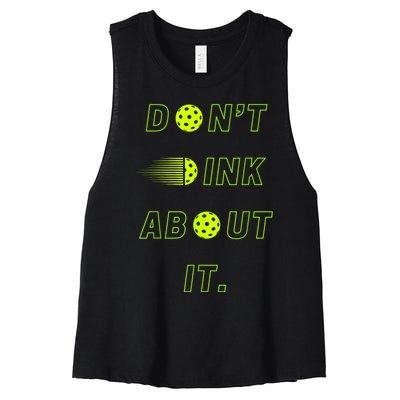 Dont Dink About It For Pickleball Lovers Women's Racerback Cropped Tank