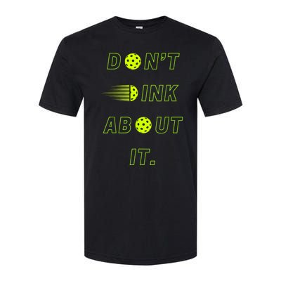 Dont Dink About It For Pickleball Lovers Softstyle CVC T-Shirt