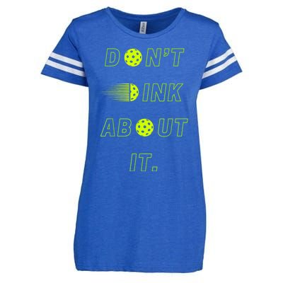 Dont Dink About It For Pickleball Lovers Enza Ladies Jersey Football T-Shirt