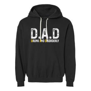 Dad Drunk And Disorderly Garment-Dyed Fleece Hoodie