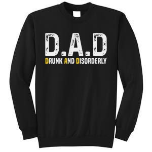 Dad Drunk And Disorderly Sweatshirt