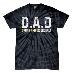 Dad Drunk And Disorderly Tie-Dye T-Shirt