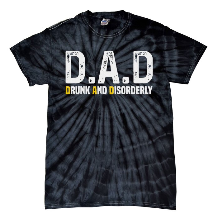 Dad Drunk And Disorderly Tie-Dye T-Shirt