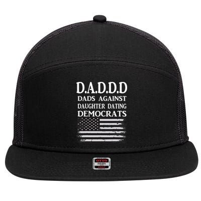 Daddd Dads Against Daughter Dating Democrats 7 Panel Mesh Trucker Snapback Hat