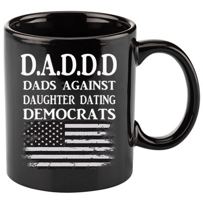 Daddd Dads Against Daughter Dating Democrats 11oz C Handle Ceramic Mug