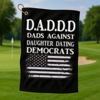 Daddd Dads Against Daughter Dating Democrats Golf Towel