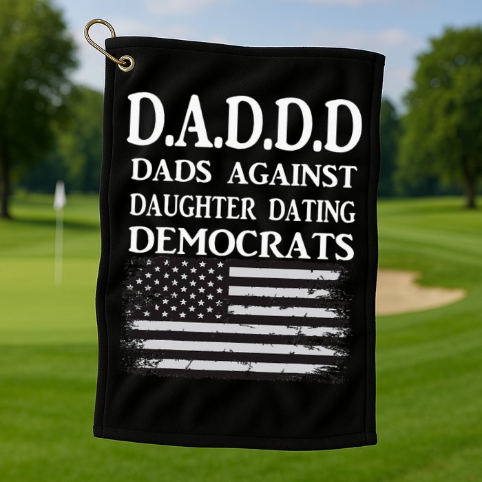 Daddd Dads Against Daughter Dating Democrats Golf Towel