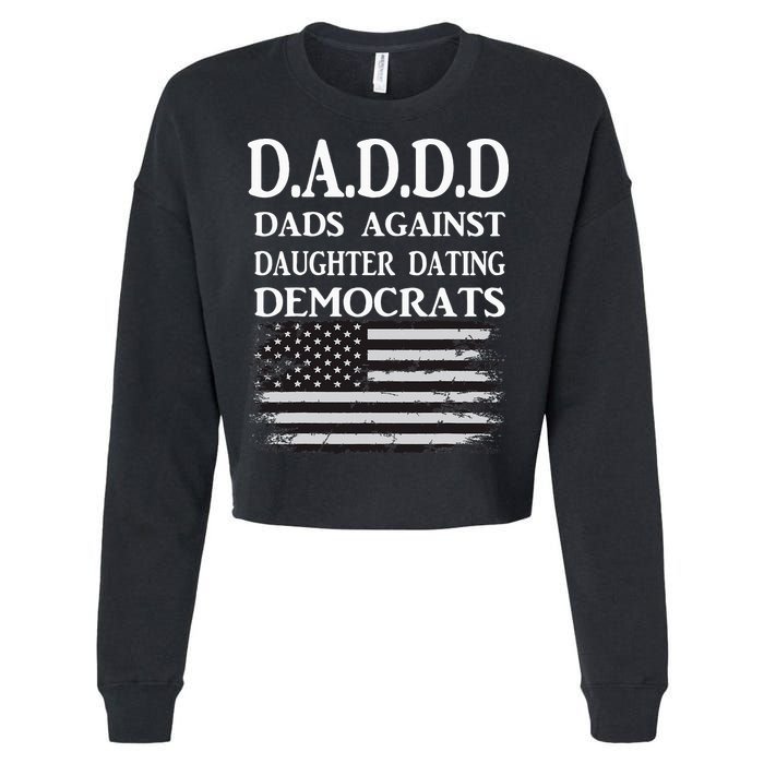 Daddd Dads Against Daughter Dating Democrats Cropped Pullover Crew