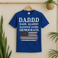 Daddd Dads Against Daughter Dating Democrats T-Shirt
