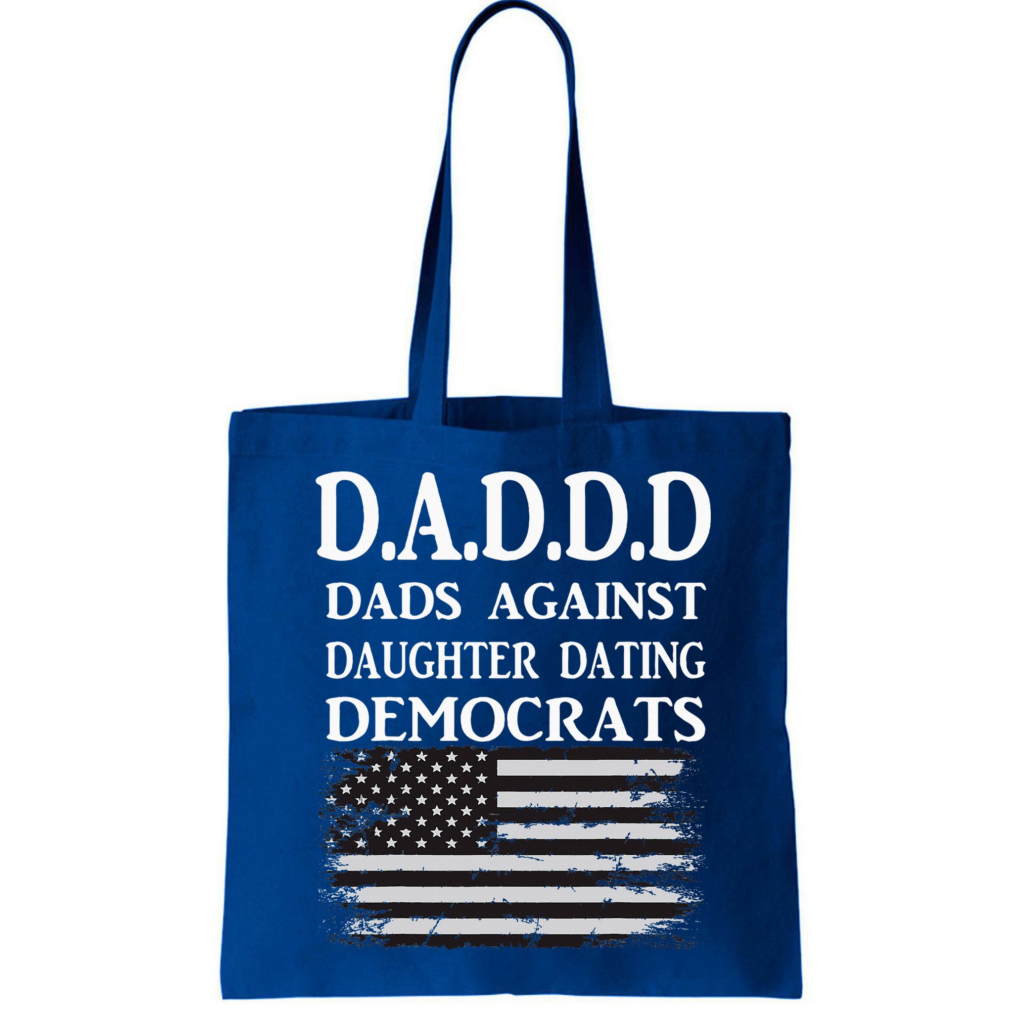 Daddd Dads Against Daughter Dating Democrats Bag