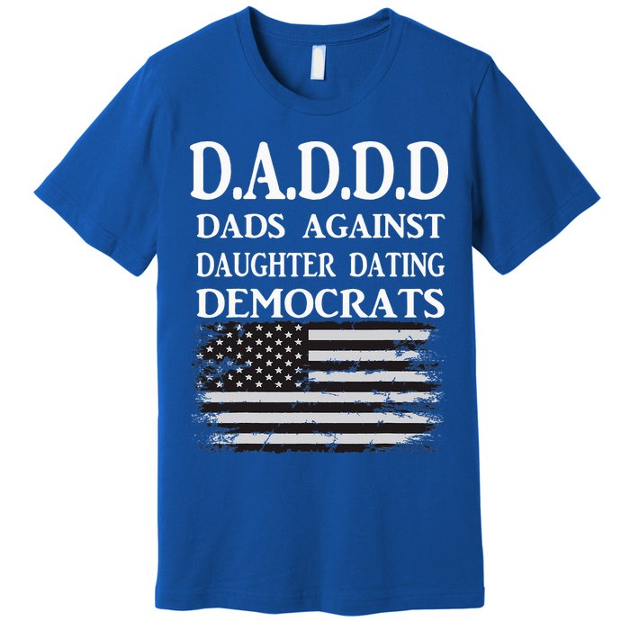 Daddd Dads Against Daughter Dating Democrats Premium T-Shirt