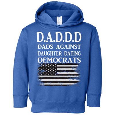 Daddd Dads Against Daughter Dating Democrats Toddler Hoodie