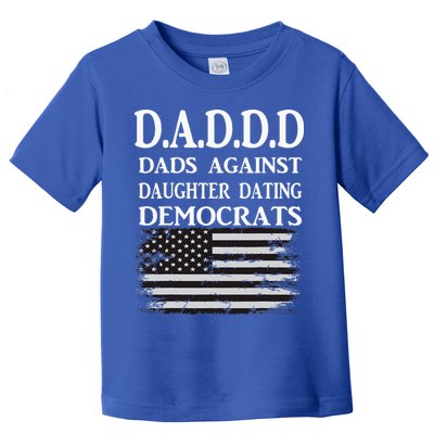 Daddd Dads Against Daughter Dating Democrats Toddler T-Shirt