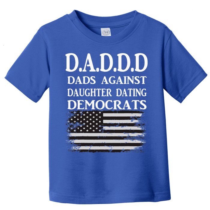 Daddd Dads Against Daughter Dating Democrats Toddler T-Shirt