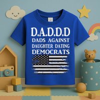 Daddd Dads Against Daughter Dating Democrats Toddler T-Shirt