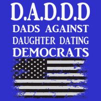 Daddd Dads Against Daughter Dating Democrats Toddler T-Shirt