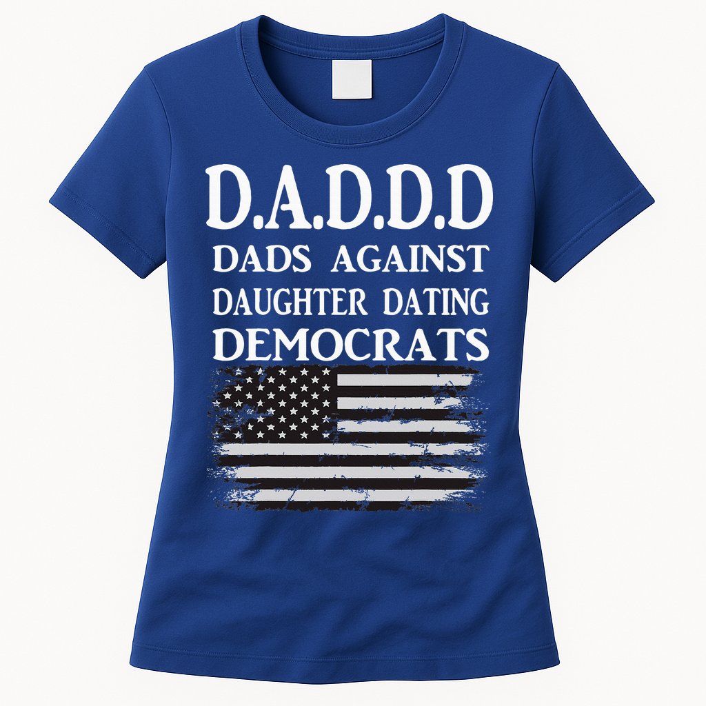 Daddd Dads Against Daughter Dating Democrats Womens T-Shirt