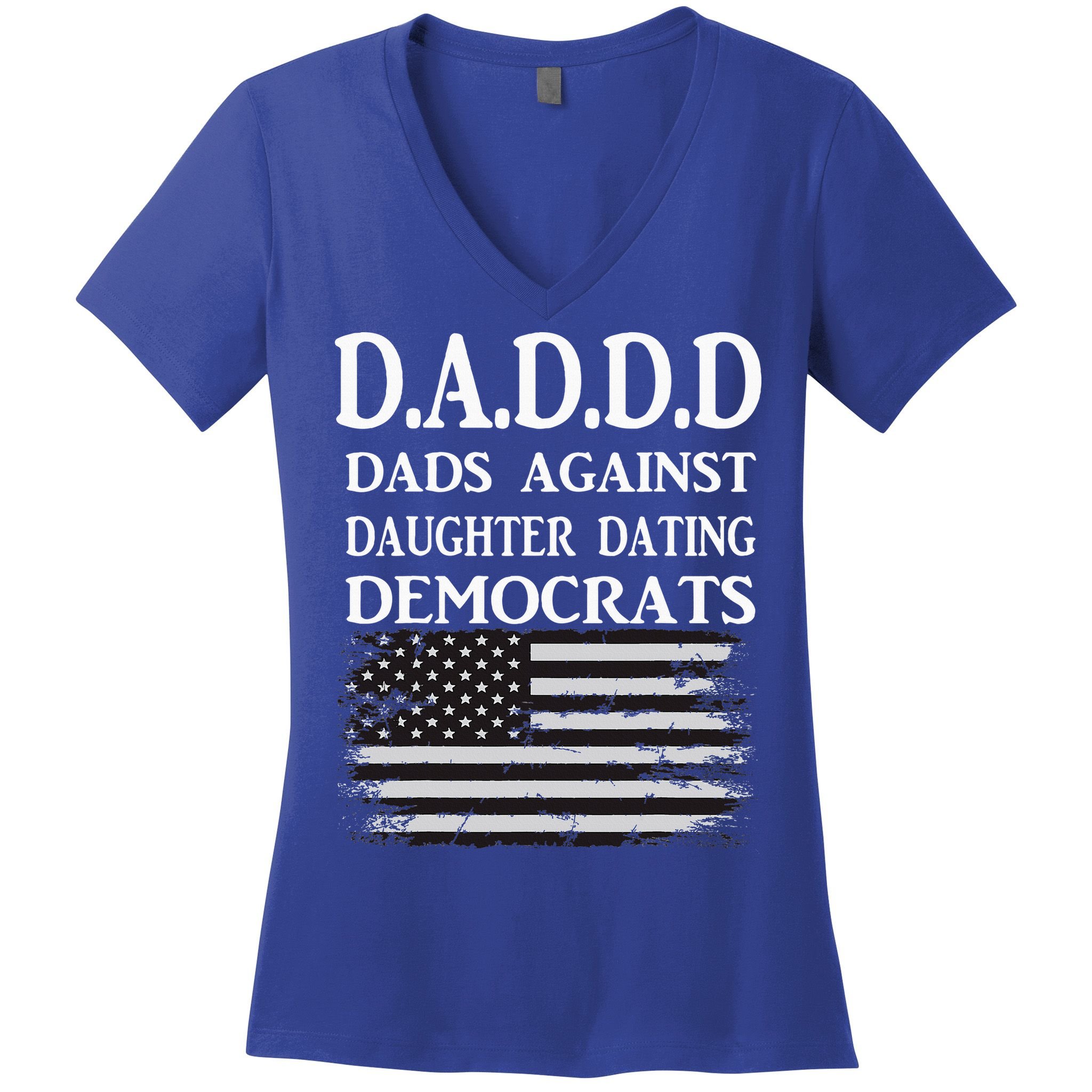 Daddd Dads Against Daughter Dating Democrats Women's V-Neck T-Shirt