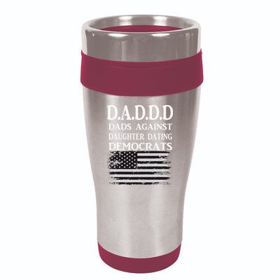 Daddd Dads Against Daughter Dating Democrats 16oz Travel Tumbler