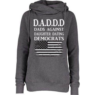 Daddd Dads Against Daughter Dating Democrats Womens Funnel Neck Pullover Hood