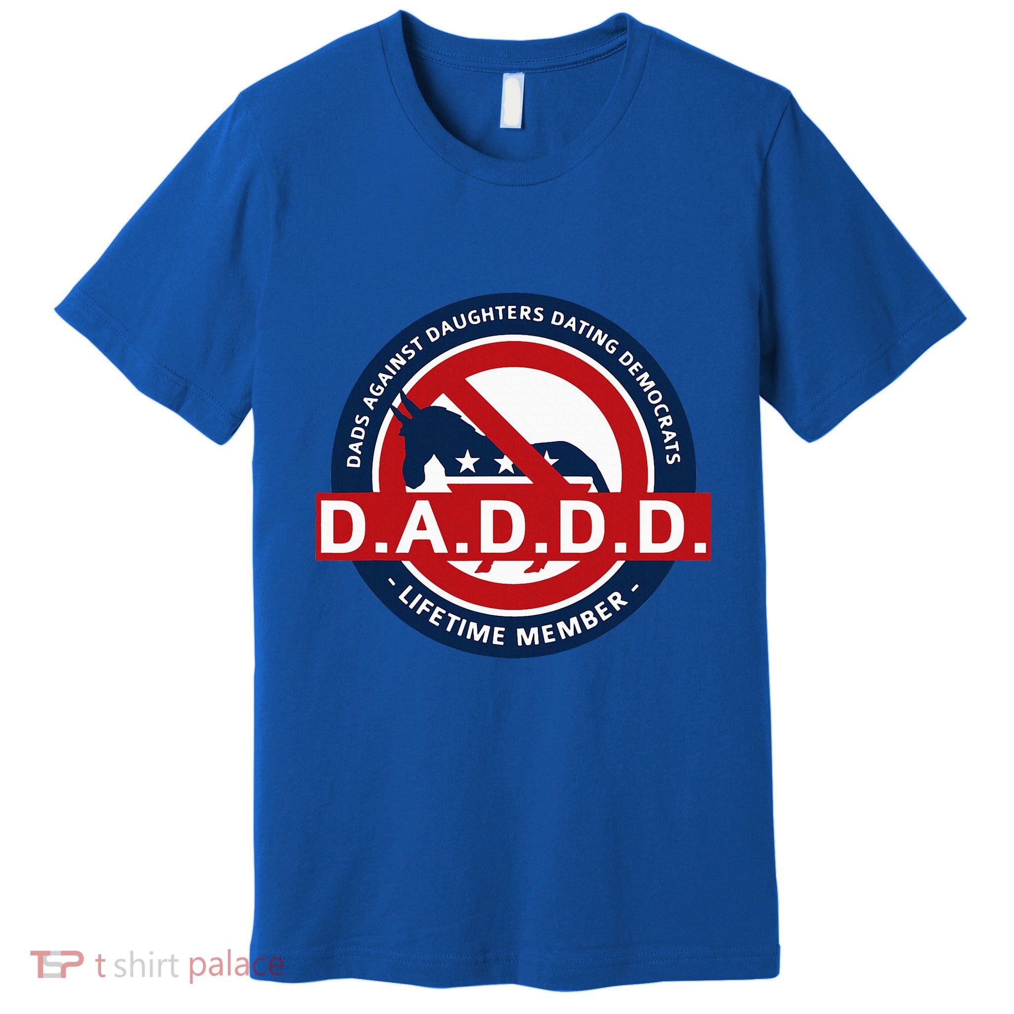 Daddd Dads Against Daughters Dating Democrats Premium T-Shirt