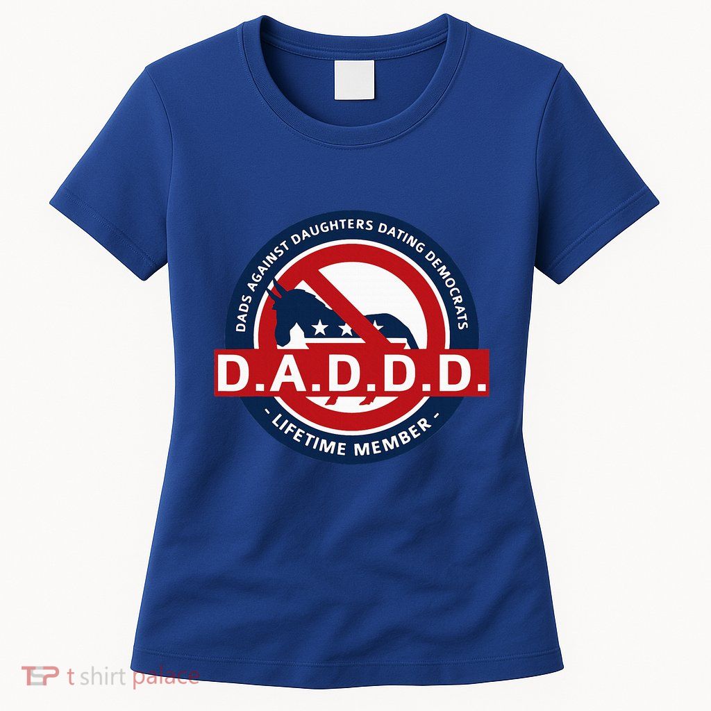 Daddd Dads Against Daughters Dating Democrats Womens T-Shirt