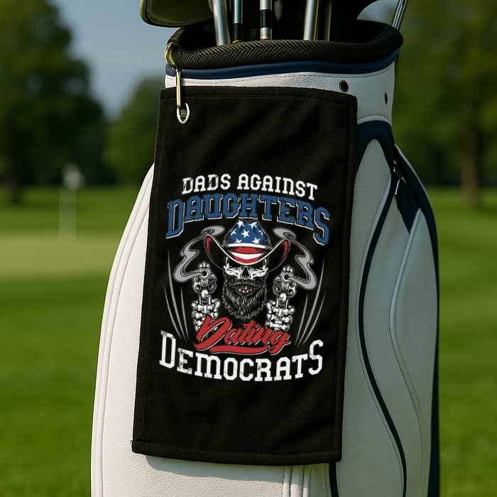 Daddd Dads Against Daughters Dating Democrats Golf Towel