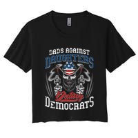 Daddd Dads Against Daughters Dating Democrats Women's Crop Top Tee