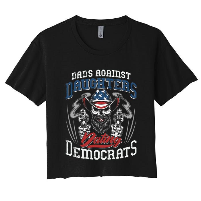 Daddd Dads Against Daughters Dating Democrats Women's Crop Top Tee