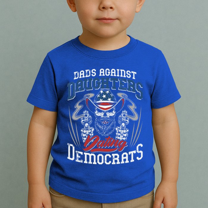 Daddd Dads Against Daughters Dating Democrats Toddler T-Shirt