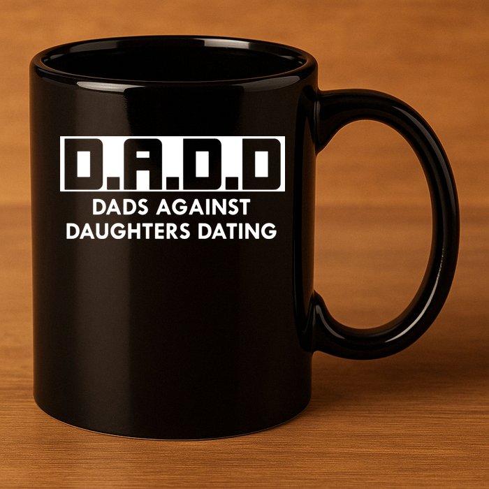 DADD Dads Against Daughters Dating 11oz C Handle Ceramic Mug