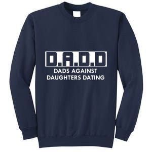 DADD Dads Against Daughters Dating Sweatshirt