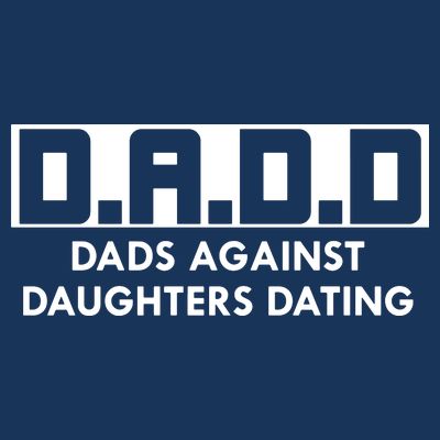 DADD Dads Against Daughters Dating T-Shirt