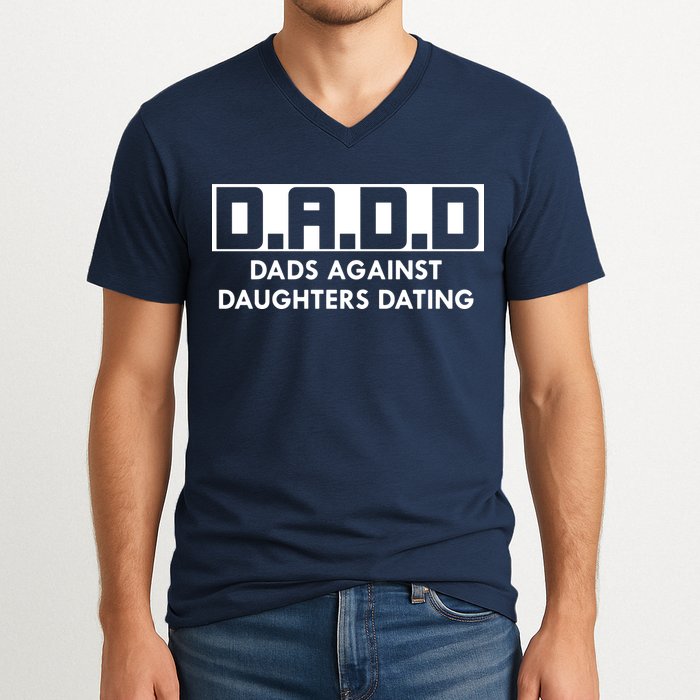 DADD Dads Against Daughters Dating V-Neck T-Shirt