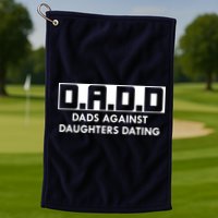 DADD Dads Against Daughters Dating Golf Towel