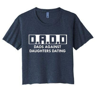 DADD Dads Against Daughters Dating Women's Crop Top Tee