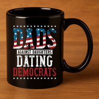 Daddd Dads Against Daughters Dating Democrats 11oz C Handle Ceramic Mug