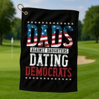 Daddd Dads Against Daughters Dating Democrats Golf Towel